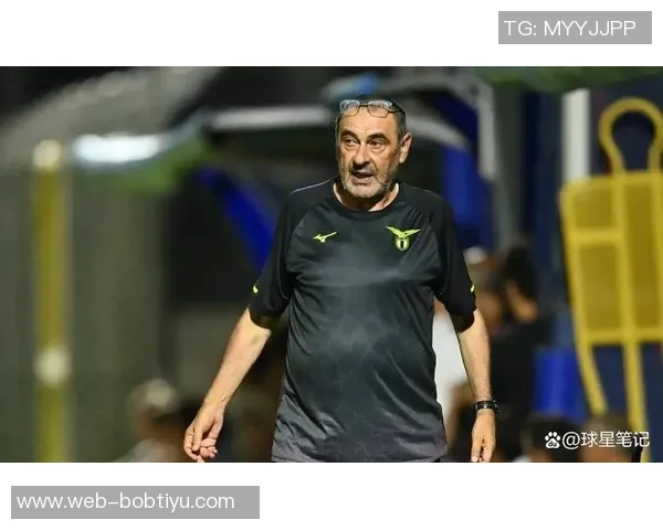萨里坦言拉齐奥赛程紧凑缺乏休息难以展现理想足球风格